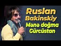 Ruslan Bakinskiy - Mene Dogma Gurcustan 2023