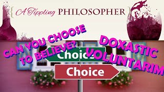 Can We Choose What We Believe? Introducing Doxastic Voluntarism.