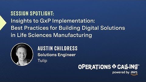Best Practices for Digital Transformation in Life Sciences Manufacturing | Operations Calling 2023
