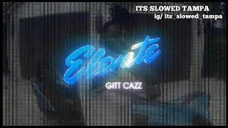 Gitt Cazz \/ Elevate #slowed #tampa