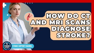 How Do CT And MRI Scans Diagnose Stroke? - Stroke Support Channel