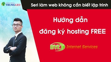 Hướng dẫn đăng ký hosting miễn phí byet.host