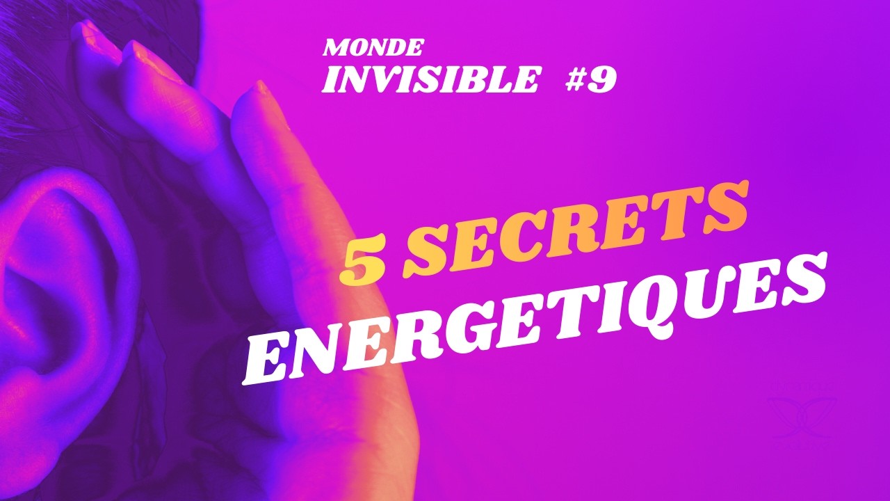 Invisible et champ énergétique : comment harmoniser vos énergies et corps subtils ?