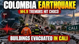 Watch: M4.9 Earthquake Causes Evacuations in Colombia, Chocó | Multiple Tremors Shake Cali