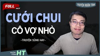 Truyện Ngôn Tình: Cưới Chui Cô Vợ Nhỏ - Cưới Chồng Định Sẵn Để Thừa Kế MC Hoàng Tuấn Kể