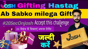 Accept this challenge and get gift from Josh app | Josh app se gift kaise milta hai | gift from josh