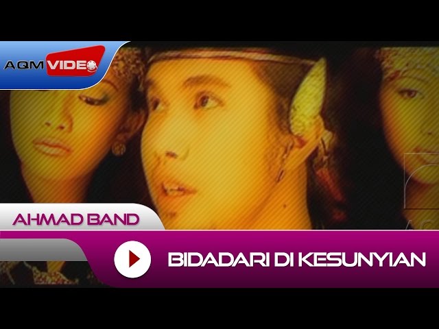 Ahmad Band - Bidadari Di Kesunyian | Official Video class=