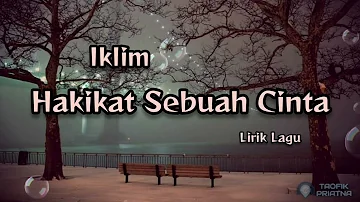 Hakikat Sebuah Cinta - Iklim (Lirik Lagu)