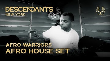 AFRO WARRIORS Afro House / Tech DJ Set Live From DESCENDANTS New York