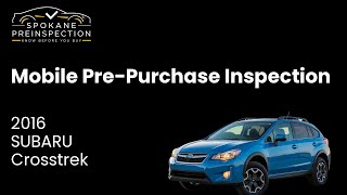 2016 Subaru Crosstrek pre-purchase inspection