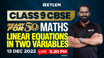 Class 9 CBSE | Maths | Chapter - Linear Equations in Two Variables | Xylem Class 9 CBSE