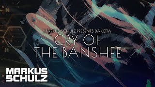Markus Schulz Presents Dakota - Cry Of The Banshee