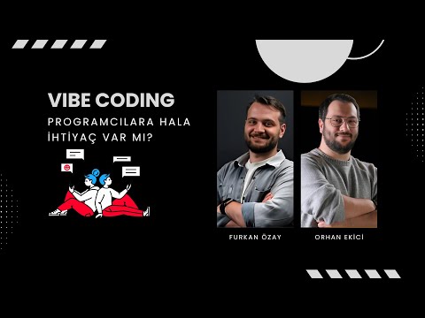 Vibe Coding: Programcılara hala ihtiyaç var mı?