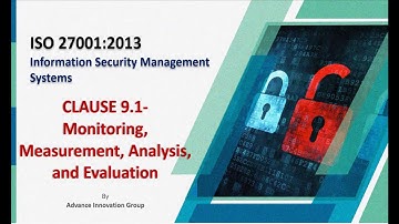 Video 11/40 - Understanding ISMS - Clause 9.1 - Monitoring, measurement, analysis, and evaluation