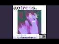 Actress feat unknwn4ever
