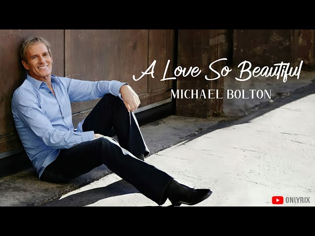 Michael Bolton - A Love So Beautiful (Lyrics) 🎵 class=