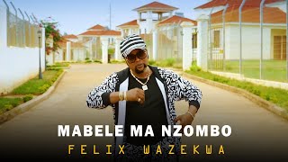 Félix Wazekwa - Mabele ma nzombo (Official Music Video)