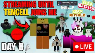 🔴STREAMING SLAP BATTLES UNTIL TENCELL JOINS DAY 8🔴