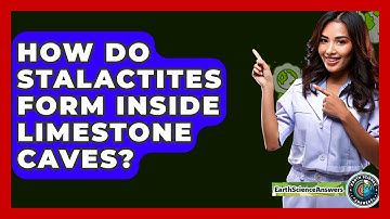 How Do Stalactites Form Inside Limestone Caves? - Earth Science Answers