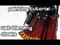 How to wet blend a cloak