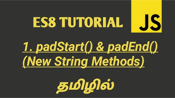 ES8 (ECMASCRIPT 2017) Tutorial in Tamil | padStart() and padEnd() Methods in JavaScript in Tamil