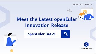 openEulerBasics - Meet the Latest openEuler Innovation Release