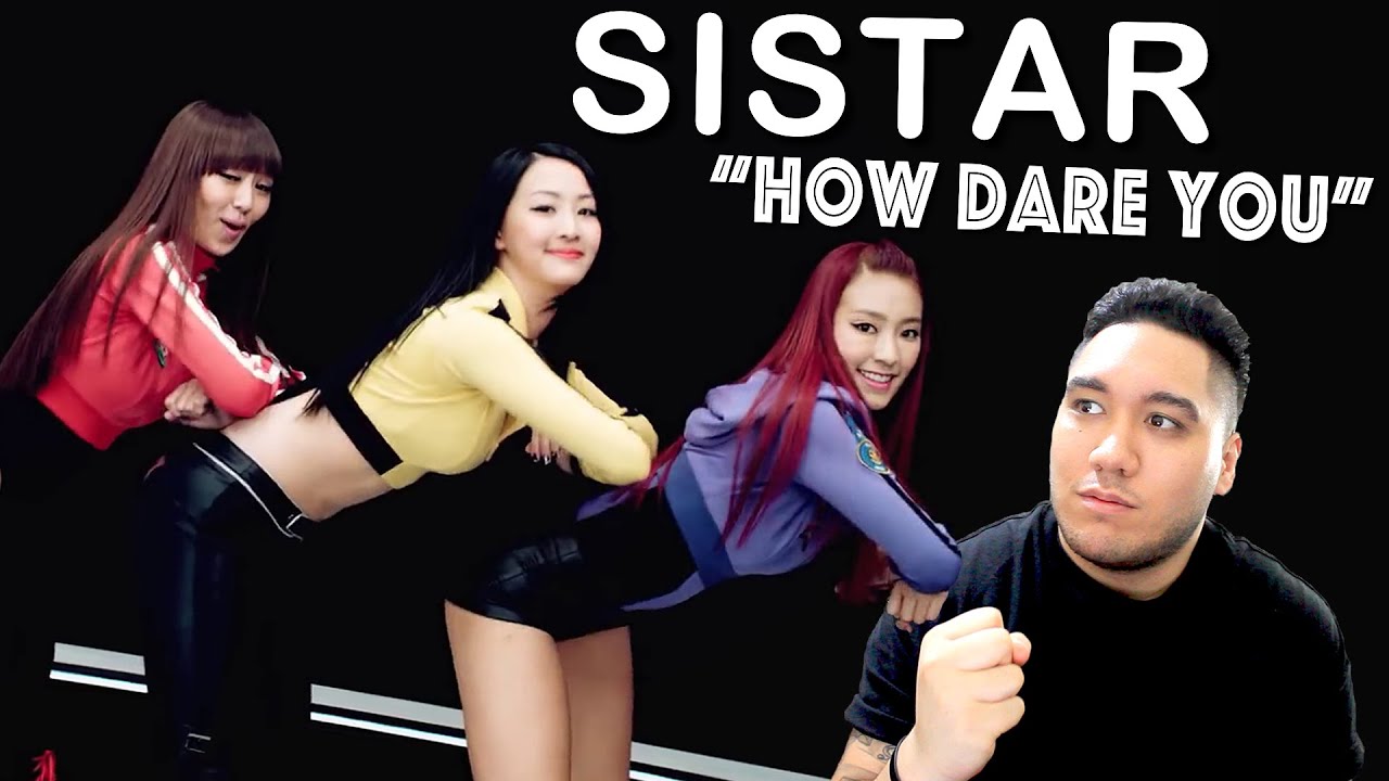 SISTAR (씨스타) - How Dare You (니까짓게) REACTION!!! - YouTube SHAY