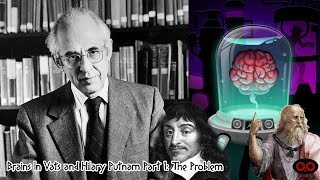 Brains In Vats and Hilary Putnam Part 1: The Problem