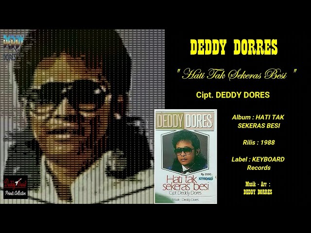 DEDDY DORES -  HATI TAK SEKERAS BESI  1988 - BEST ORIGINAL AUDIO QUALITY class=