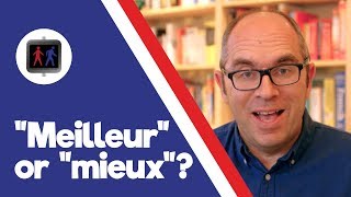 Quand on utilise mieux et meilleur ?