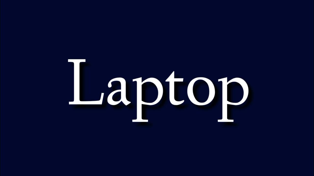 How to pronounce Laptop Spelling of Laptop British Pronunciation