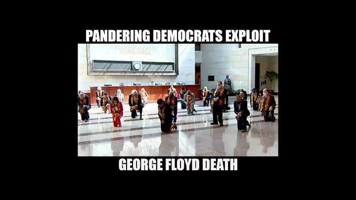 Pandering Democrats Exploits George Floyd Death we...