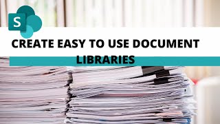 How To Create And Organise Sharepoint Document Libraries