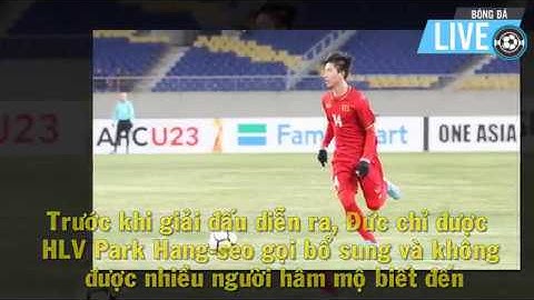 Phan Văn Đức người hùng kép chính trong hình hài trẻ thơ của U23 Việt Nam.