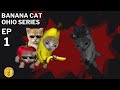Banana cat ohio series ep 1 evil banana cat attacks