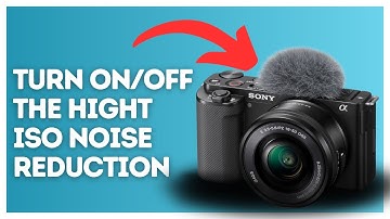 How to turn on/off the hight ISO noise reduction on Sony ZV-E10?
