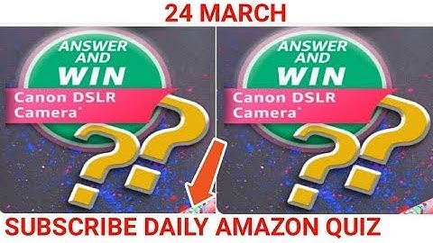 Answer And Win Amazon Holi Edition Canon DSLR Camera Quiz 24 March 2021