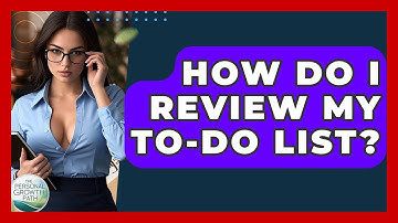How Do I Review My To-do List? - The Personal Growth Path
