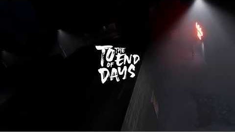 To the End of Days - Story Trailer (Dread X Collection II) | Scythe Dev Team