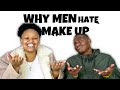 Why Men Hate Makeup