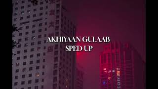 Akhiyaan Gulaab - Mitraz ( sped up )