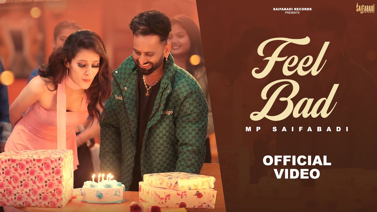 Feel Bad: MP Saifabadi (Official Music Video) Latest Punjabi Song 2025