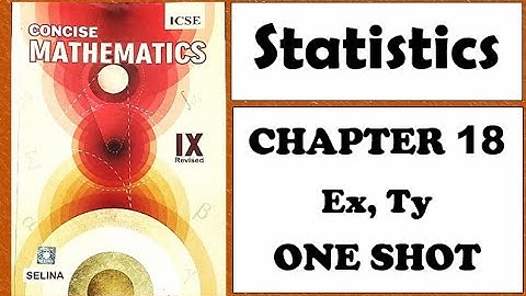 ICSE: Class 9 || Statistics || Chapter 18 || Selina || Concise Mathematics ||