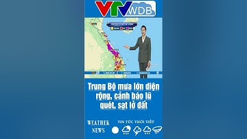 Trung Bộ mưa lớn diện rộng, cảnh báo lũ quét, sạt lở đất | VTVWDB