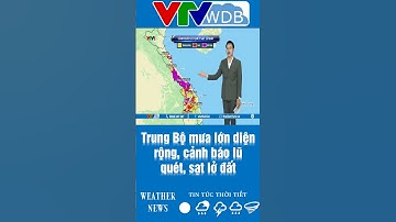 Trung Bộ mưa lớn diện rộng, cảnh báo lũ quét, sạt lở đất | VTVWDB