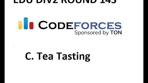 C. TEA TASTING || DIV 2 || EDU ROUND 143