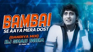 Bambai Se Aaya Mera Dost - Dj Dandiya Mix - DJ Shad India - Bollywood Remix Songs | DJ Mohit Mk