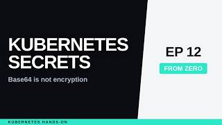 Kubernetes Secrets: Why Base64 Is Not Encryption