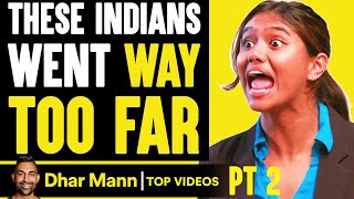 Indians That WENT TOO FAR, What Happens Is Shocking PT 2 | Dhar Mann
