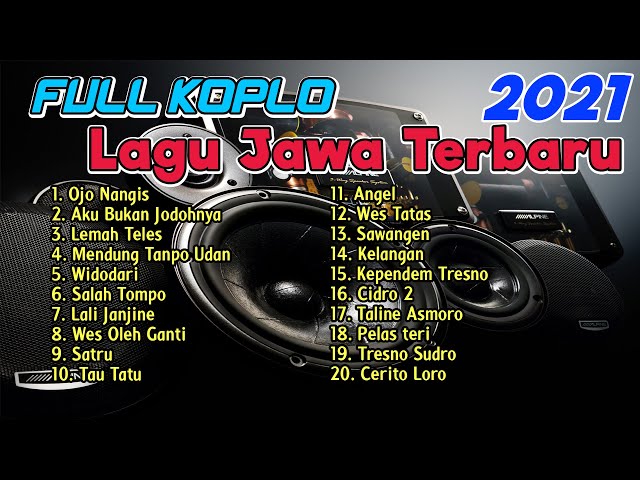 FULL ALBUM KOPLO JAWA TERBARU PALING DICARI 2021 | Ojo Nangis -  Aku Bukan Jodohnya - Lemah Teles class=